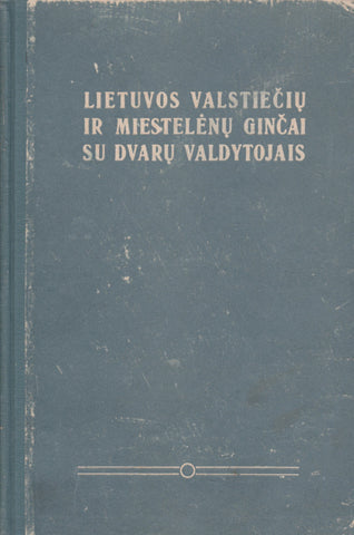 Lietuvos valstiečių ir miestelėnų ginčai su dvarų valdytojais (2 tomai)