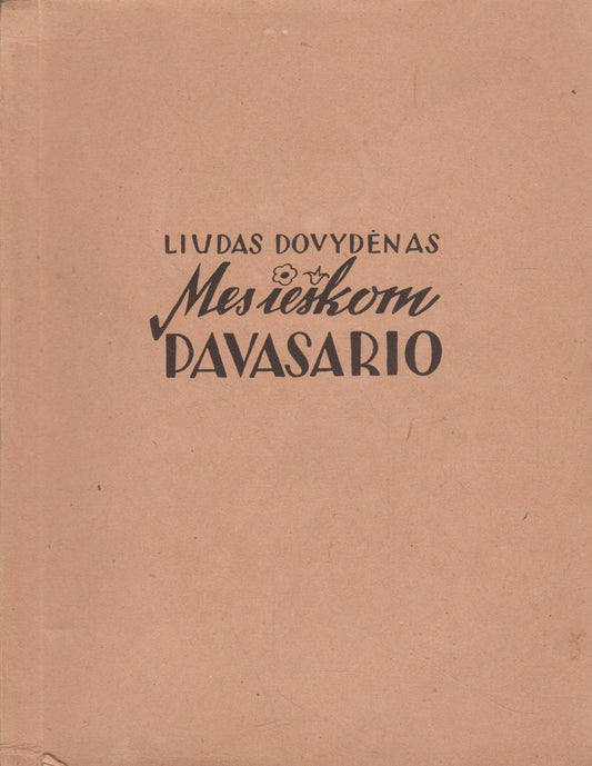 Liudas Dovydėnas - Mes ieškom pavasario, 1948, Schweinfurt