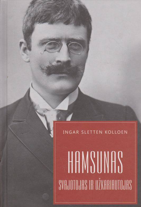 I. S. Kolloen - Hamsunas. Svajotojas ir užkariautojas