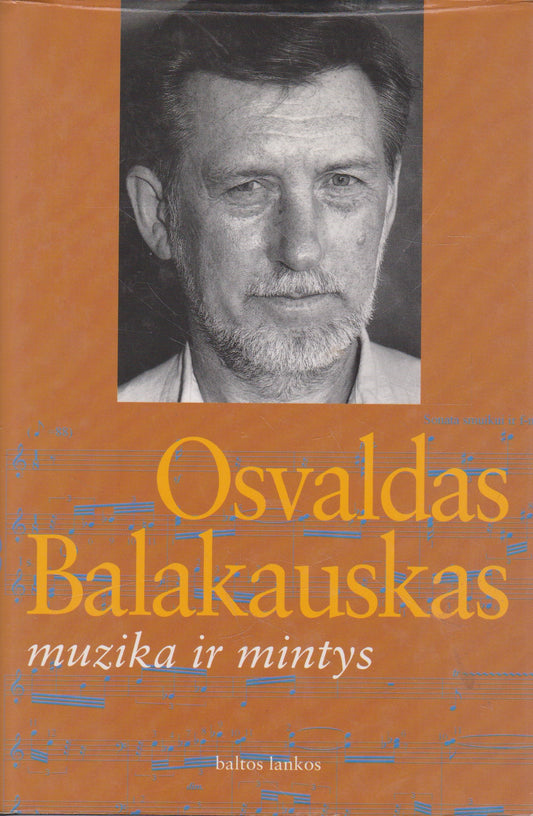 Osvaldas Balakauskas - Muzika ir mintys