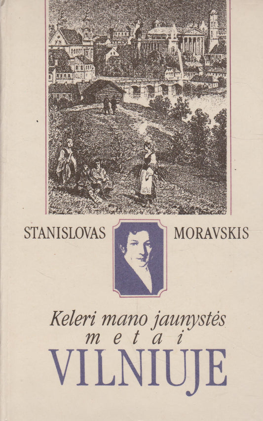Moravskis - Keleri mano jaunystės metai Vilniuje