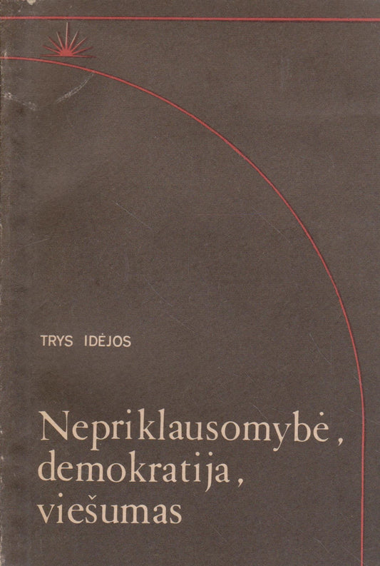 Nepriklausomybė, demokratija, viešumas (žr. būklę)