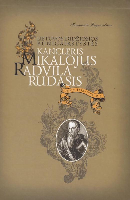 R. Ragauskienė - LDK Kancleris Mikalojus Radvila Rudasis