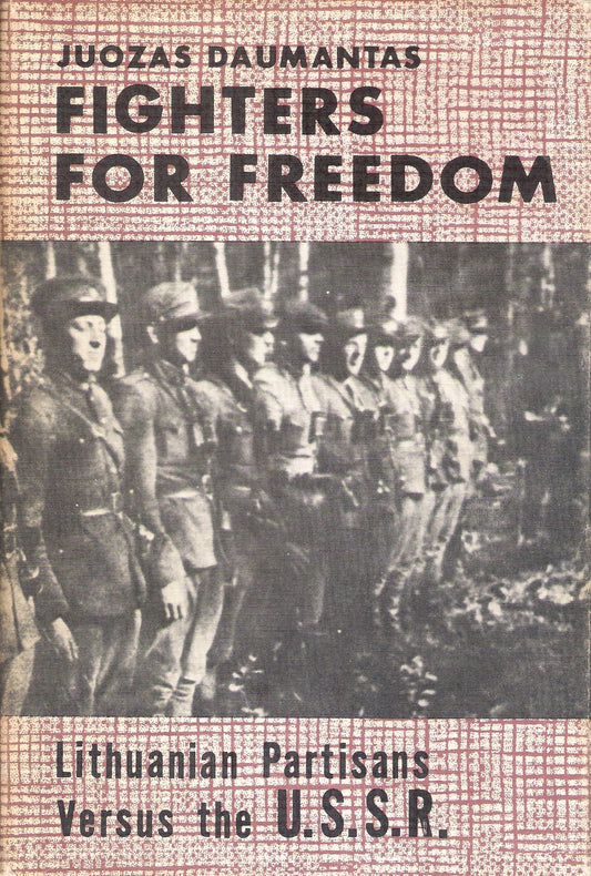 J. Lukša-Daumantas - Fighters for freedom, New York, 1975