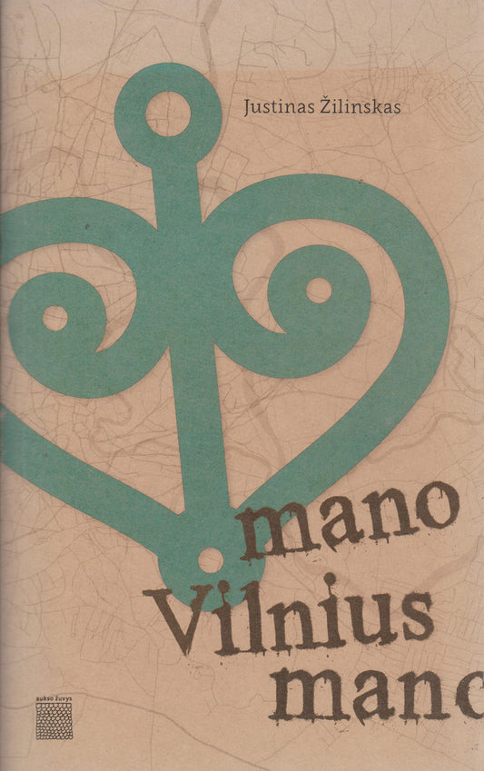 Justinas Žilinskas - Mano Vilnius mano