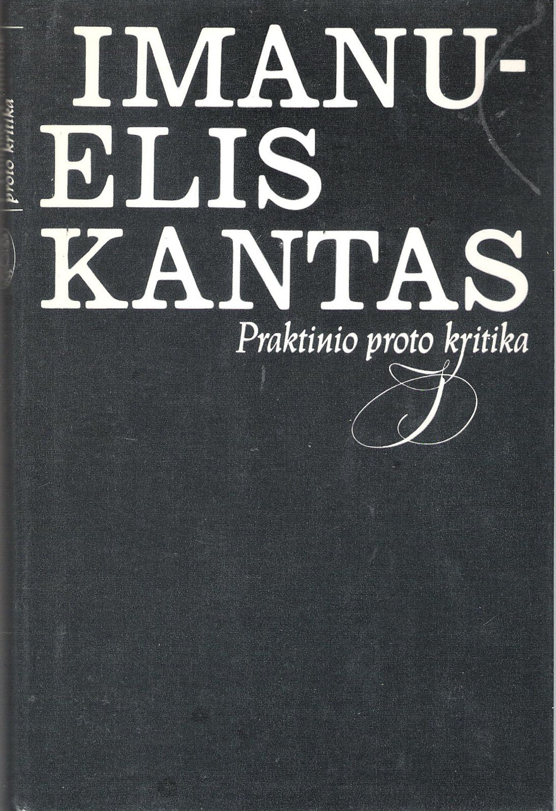 Imanuelis Kantas - Praktinio proto kritika