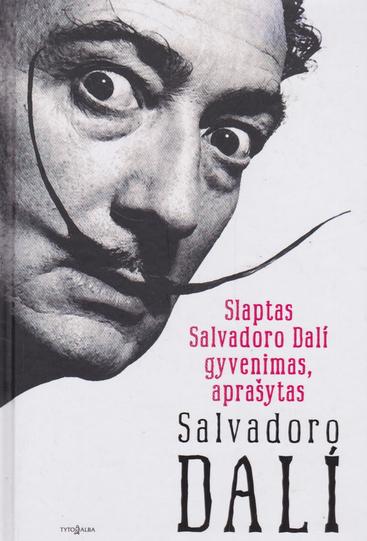 Slaptas Salvadoro Dalí gyvenimas