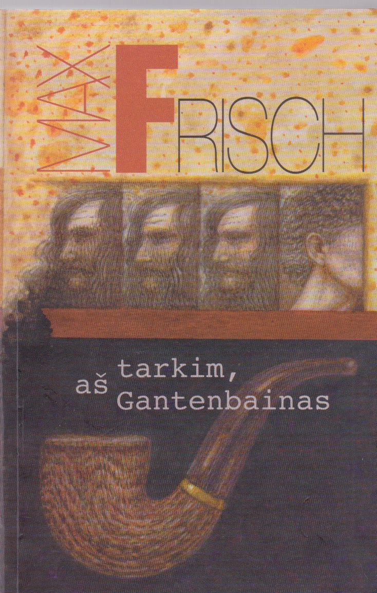 Max Frisch - Tarkim, aš Gantenbainas (žr. būklę)