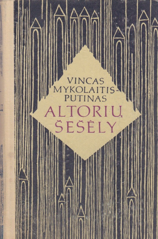 Vincas Mykolaitis-Putinas - Altorių šešėly