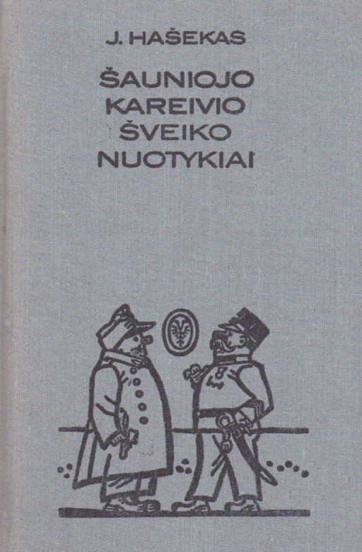 J. Hašekas - Šauniojo kareivio Šveiko nuotykiai pasauliniame kare, 1987 m. (žr. būklę)
