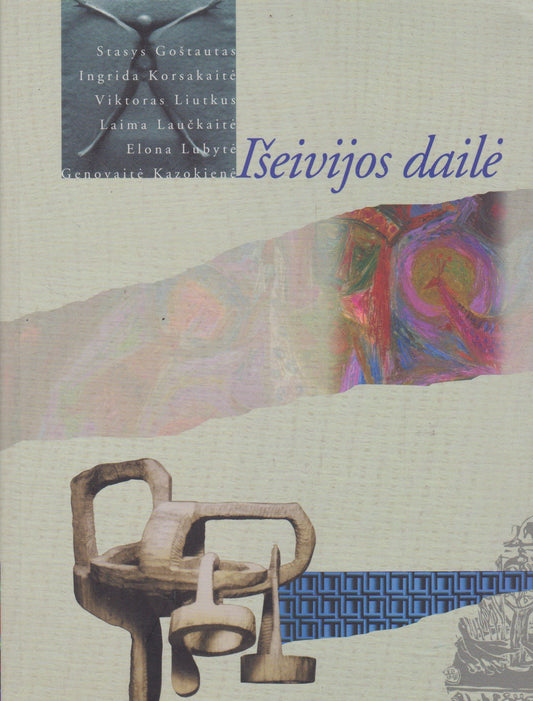Išeivijos dailė : tarp prisirišimo ir išsilaisvinimo