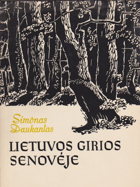 Simonas Daukantas - Lietuvos girios senovėje (žr. būklę)