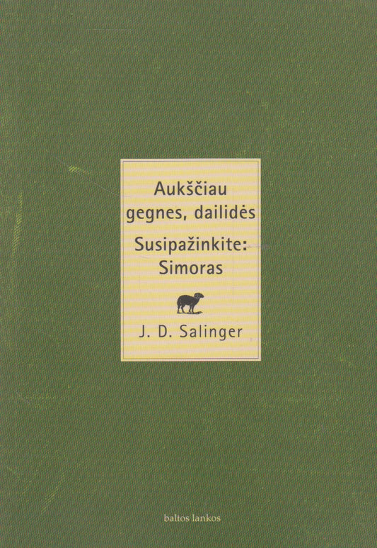 J.D. Salinger - Aukščiau gegnes, dailidės. Susipažinkite: Simoras