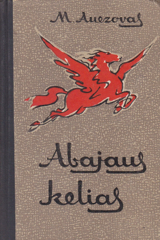 Muchtaras Auezovas - Abajaus kelias
