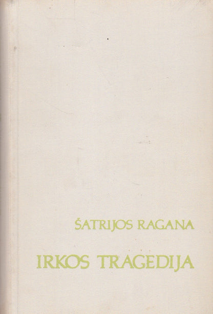 Šatrijos Ragana - Irkos tragedija