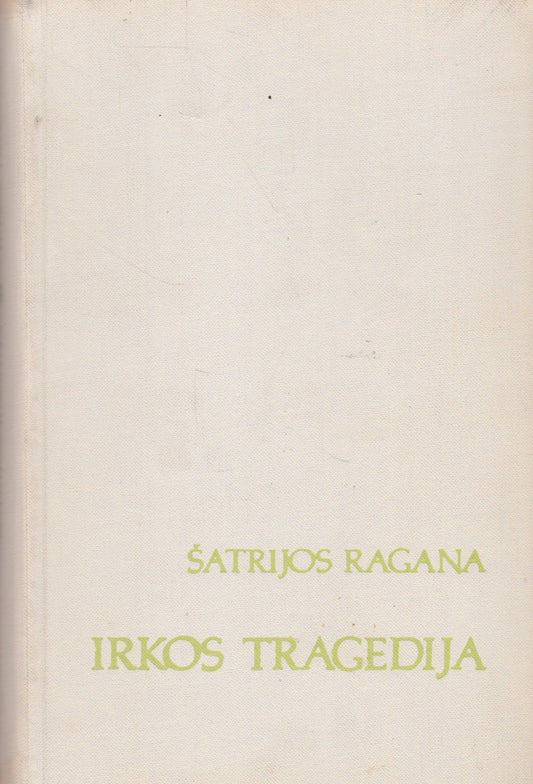 Šatrijos Ragana - Irkos tragedija