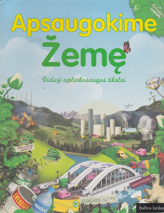 Apsaugokime žemę : didieji aplinkosaugos tikslai