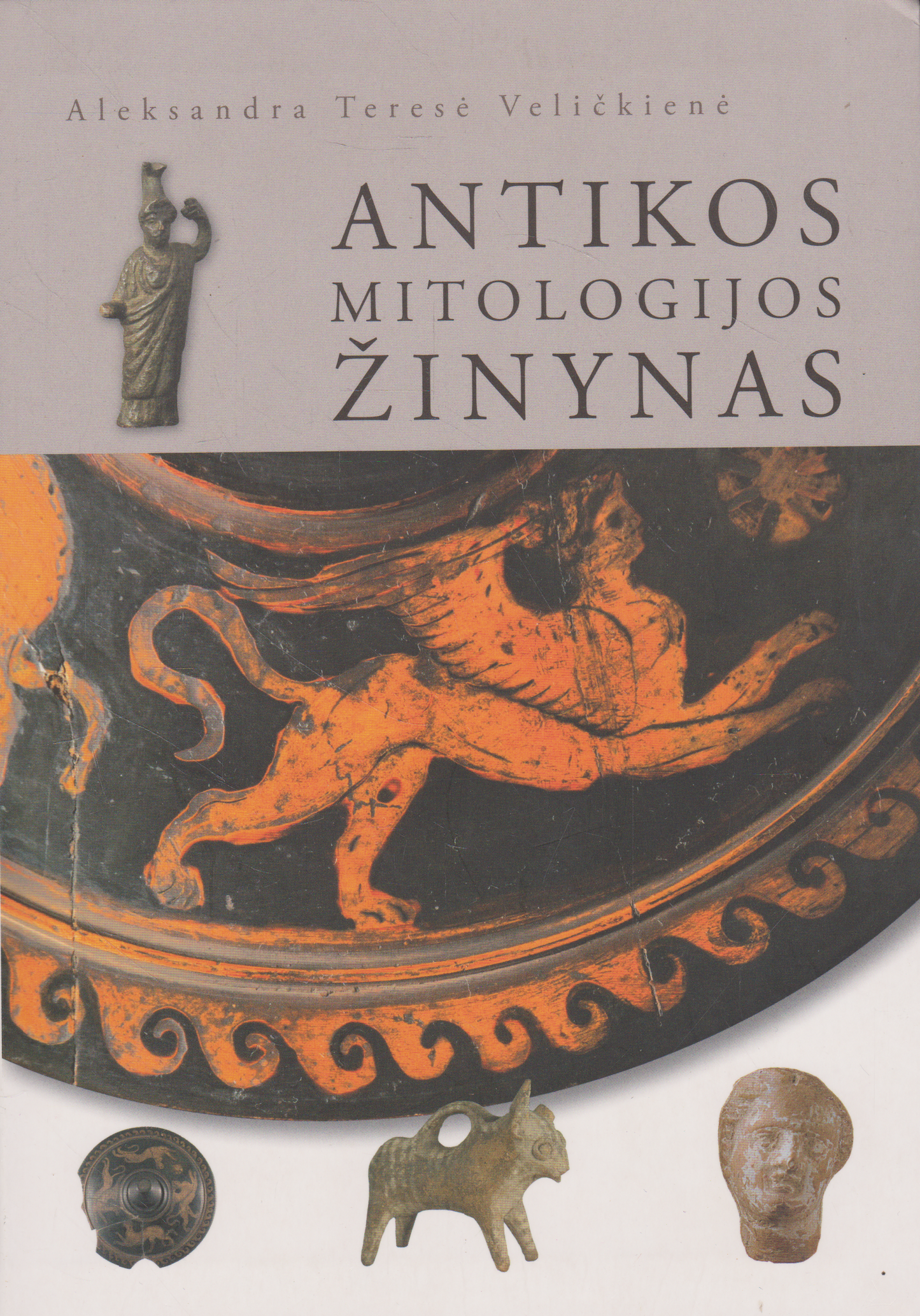 A. T. Veličkienė - Antikos mitologijos žinynas