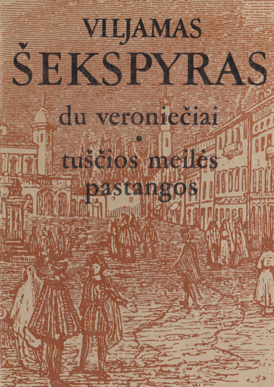 Viljamas Šekspyras - Du veroniečiai. Tuščios meilės pastangos