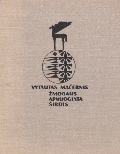 Vytautas Mačernis - Žmogaus apnuoginta širdis