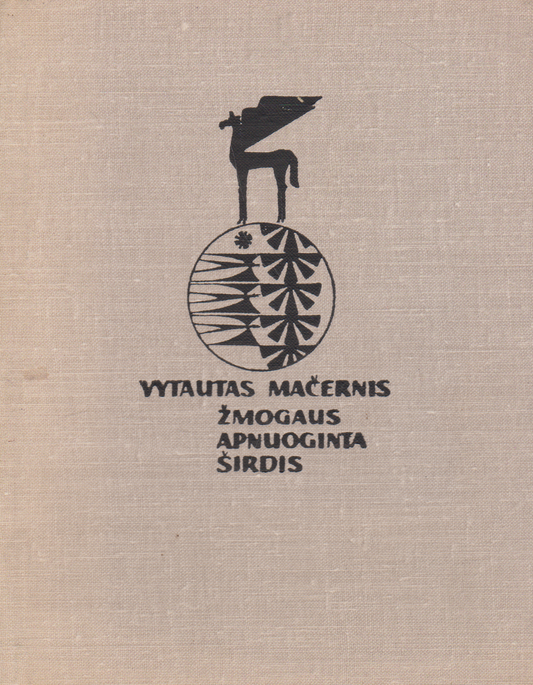 Vytautas Mačernis - Žmogaus apnuoginta širdis (žr. būklę)