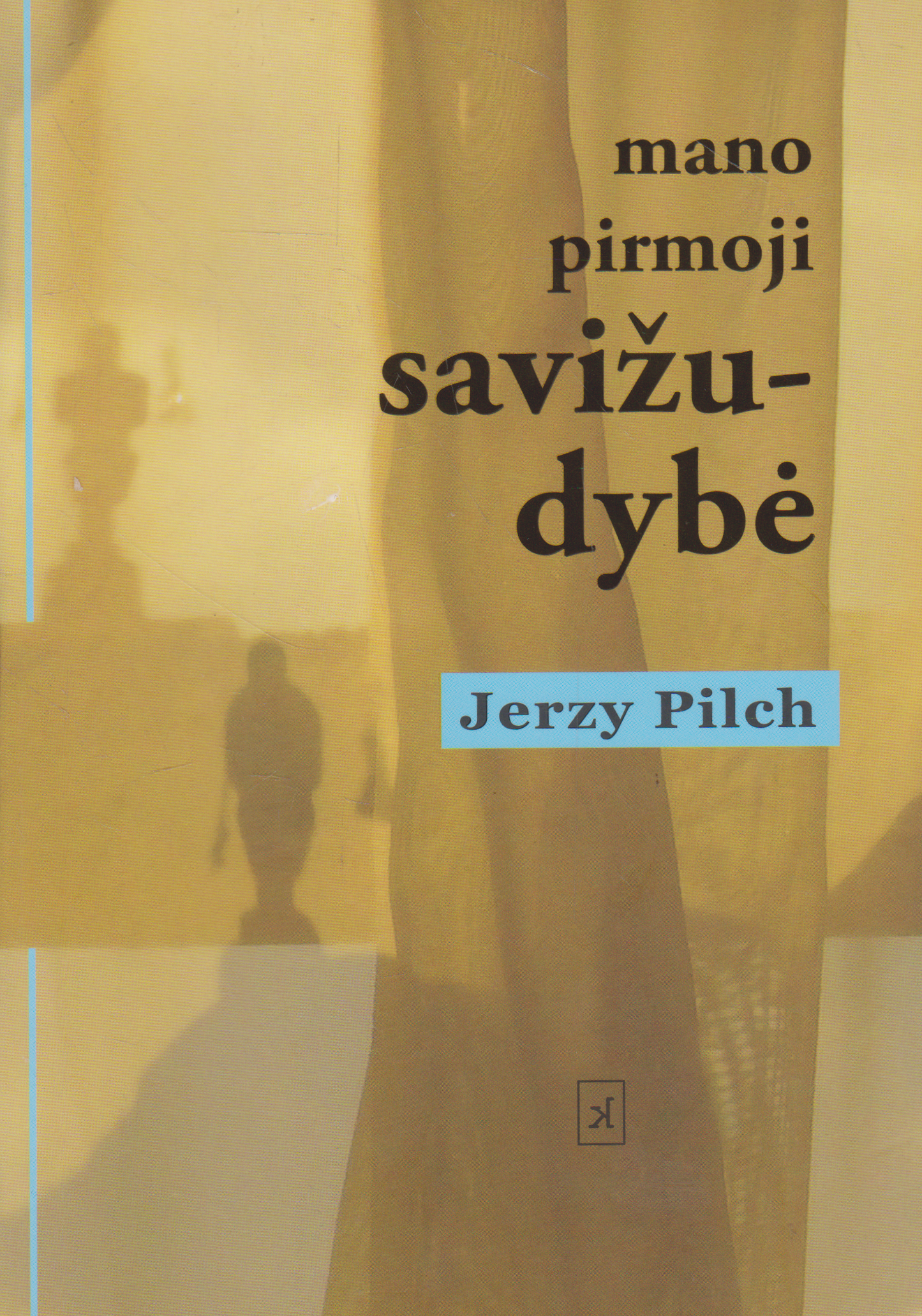 Jerzy Pilch - Mano pirmoji savižudybė (žr. būklę)