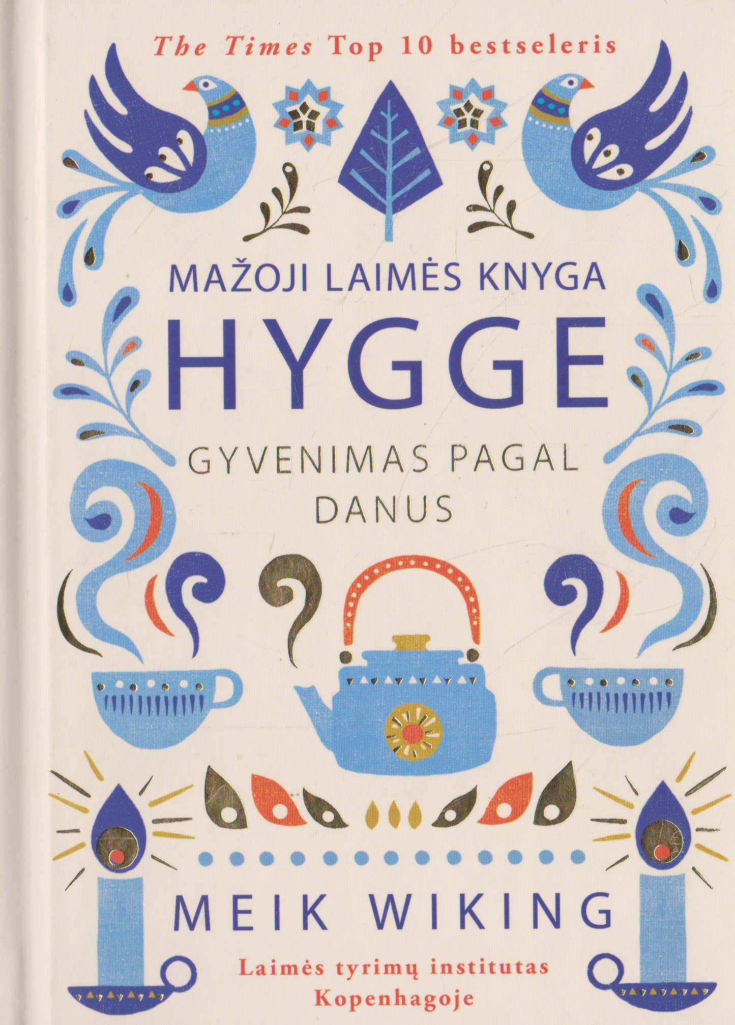 Mažoji laimės knyga Hygge: gyvenimas pagal danus