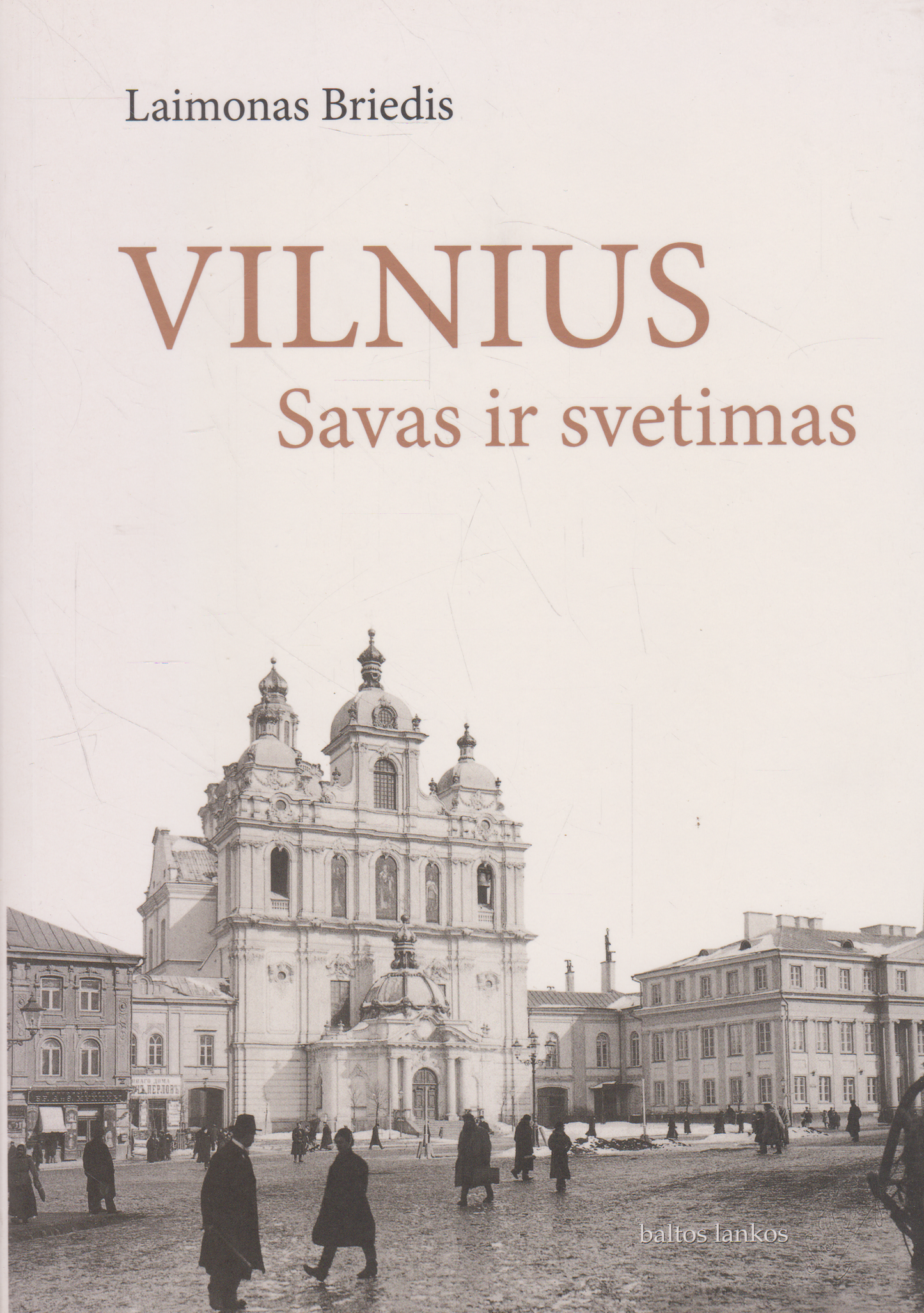Laimonas Briedis - Vilnius savas ir svetimas
