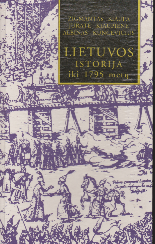 Zigmantas Kiaupa, Jūratė Kiaupienė, Albinas Kuncevičius - Lietuvos istorija iki 1795 metų