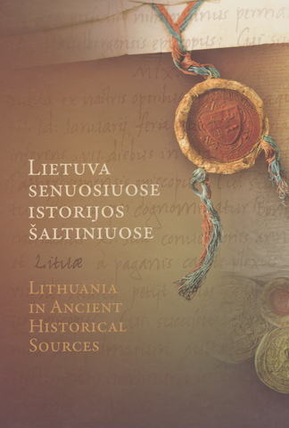 Lietuva senuosiuose istorijos šaltiniuose / Lithuania in Ancient Historical Sources