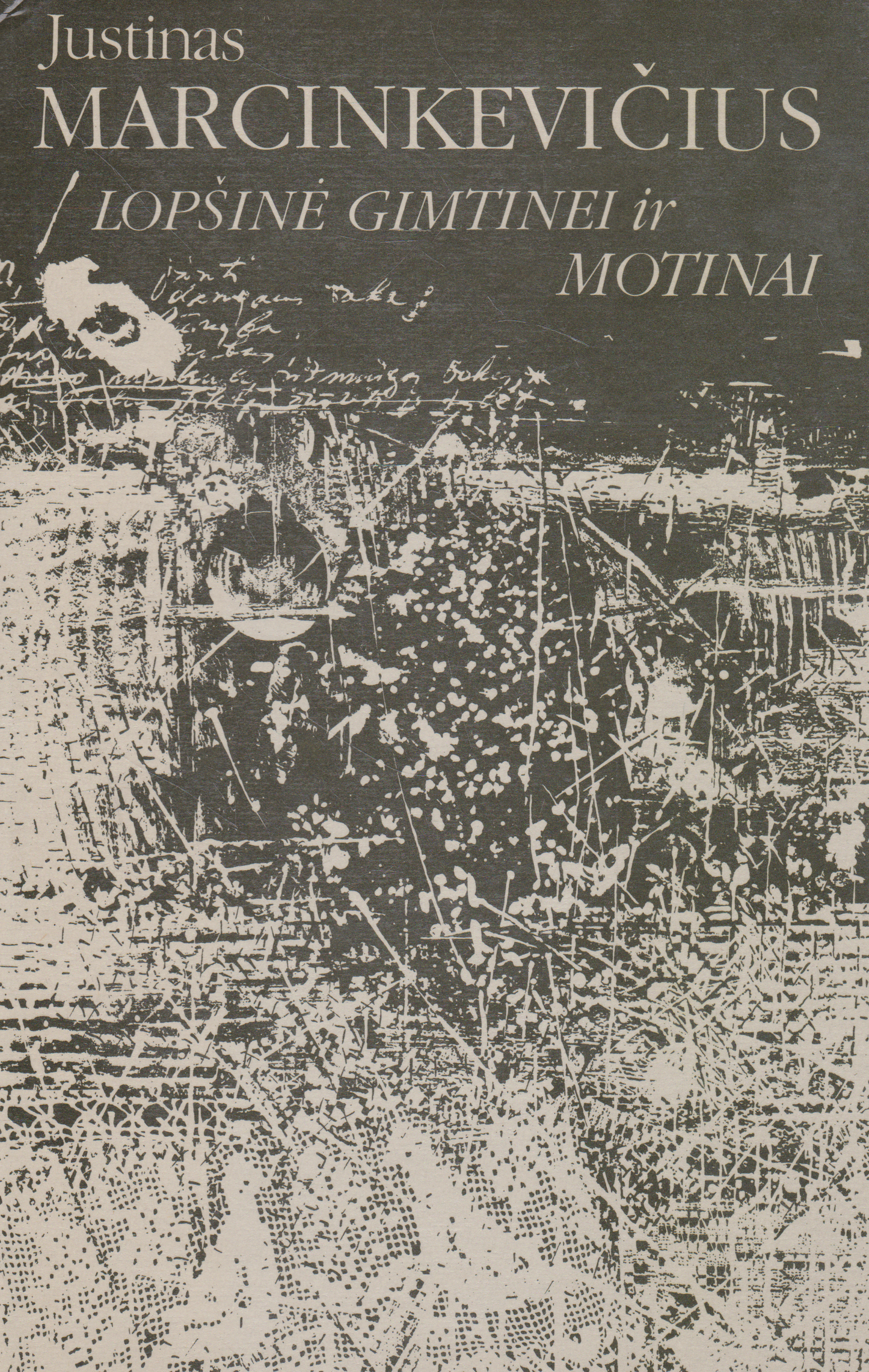 Justinas Marcinkevičius - Lopšinė gimtinei ir motinai, 1992 m.
