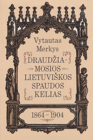 Vytautas Merkys - Draudžiamosios lietuviškos spaudos kelias 1864-1904