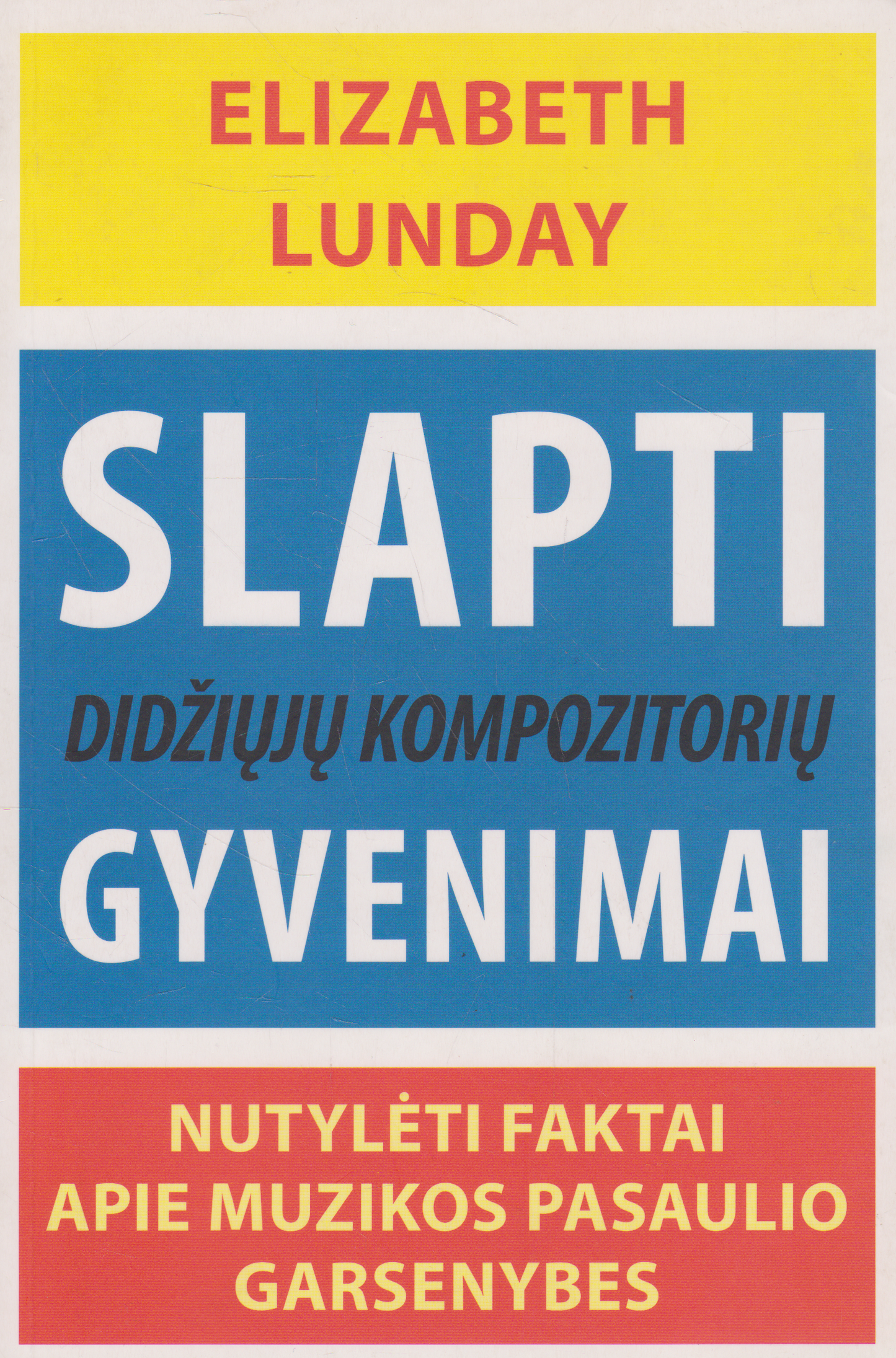 Elizabeth Lunday - Slapti didžiųjų kompozitorių gyvenimai