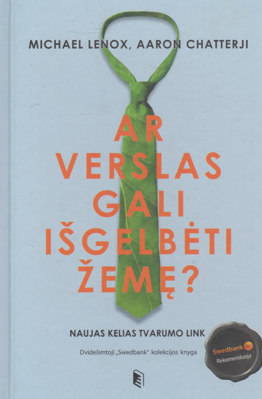 Michael Lenox, Aaron Chatterji - Ar verslas gali išgelbėti žemę? Naujas kelias tvarumo link