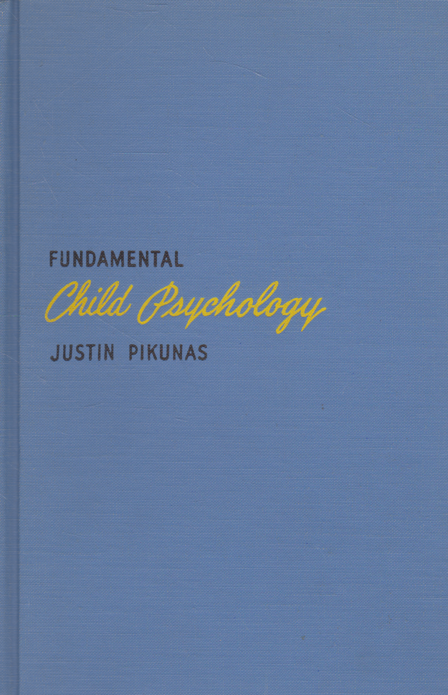 Justin Pikunas - Fundamental Child Psichology