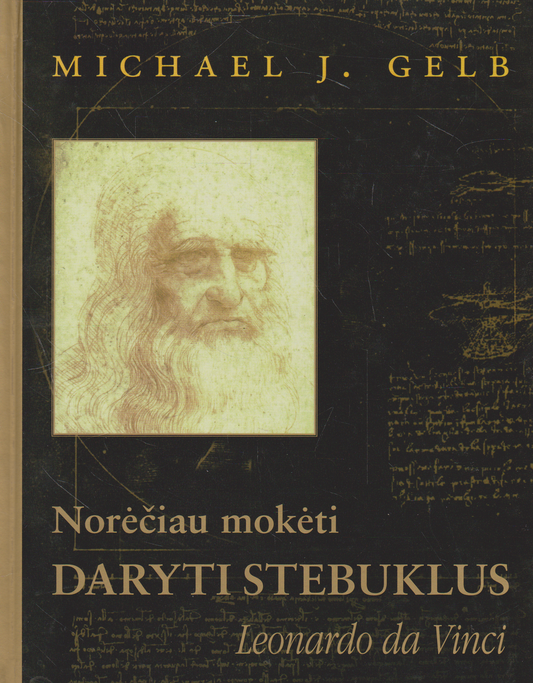 M. J. Gelb - Norėčiau mokėti daryti stebuklus. Leonardo da Vinci