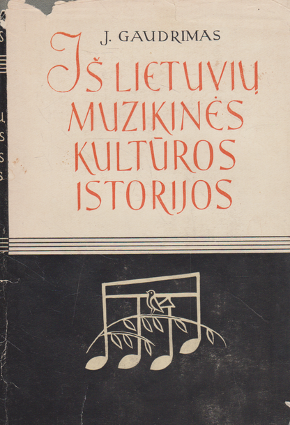 J. Gaudrimas - Iš lietuvių muzikinės kultūros istorijos (I-III tomai)
