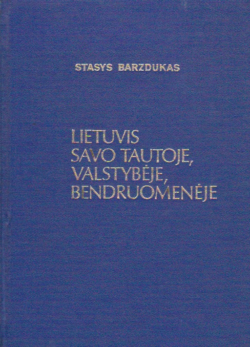 Stasys Barzdukas - Lietuvis savo tautoje, valstybėje, bendruomenėje, Chicago