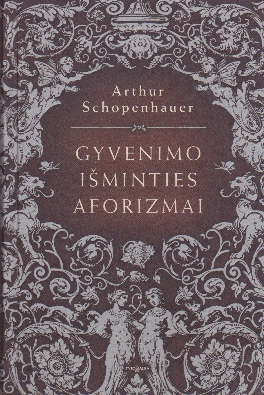 A. Schopenhauer - Gyvenimo išminties aforizmai
