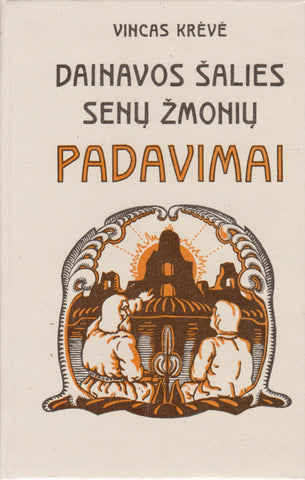 Vincas Krėvė - Dainavos šalies senų žmonių padavimai