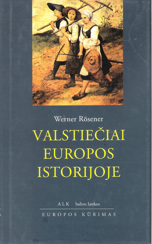 W. Rosener - Valstiečiai Europos istorijoje (žr. būklę)