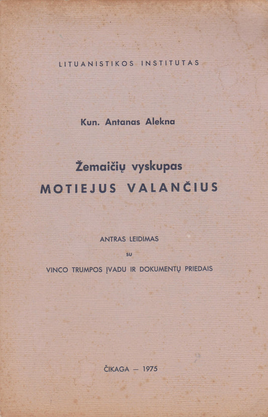 Antanas Alekna - Žemaičių vyskupas Motiejus Valančius
