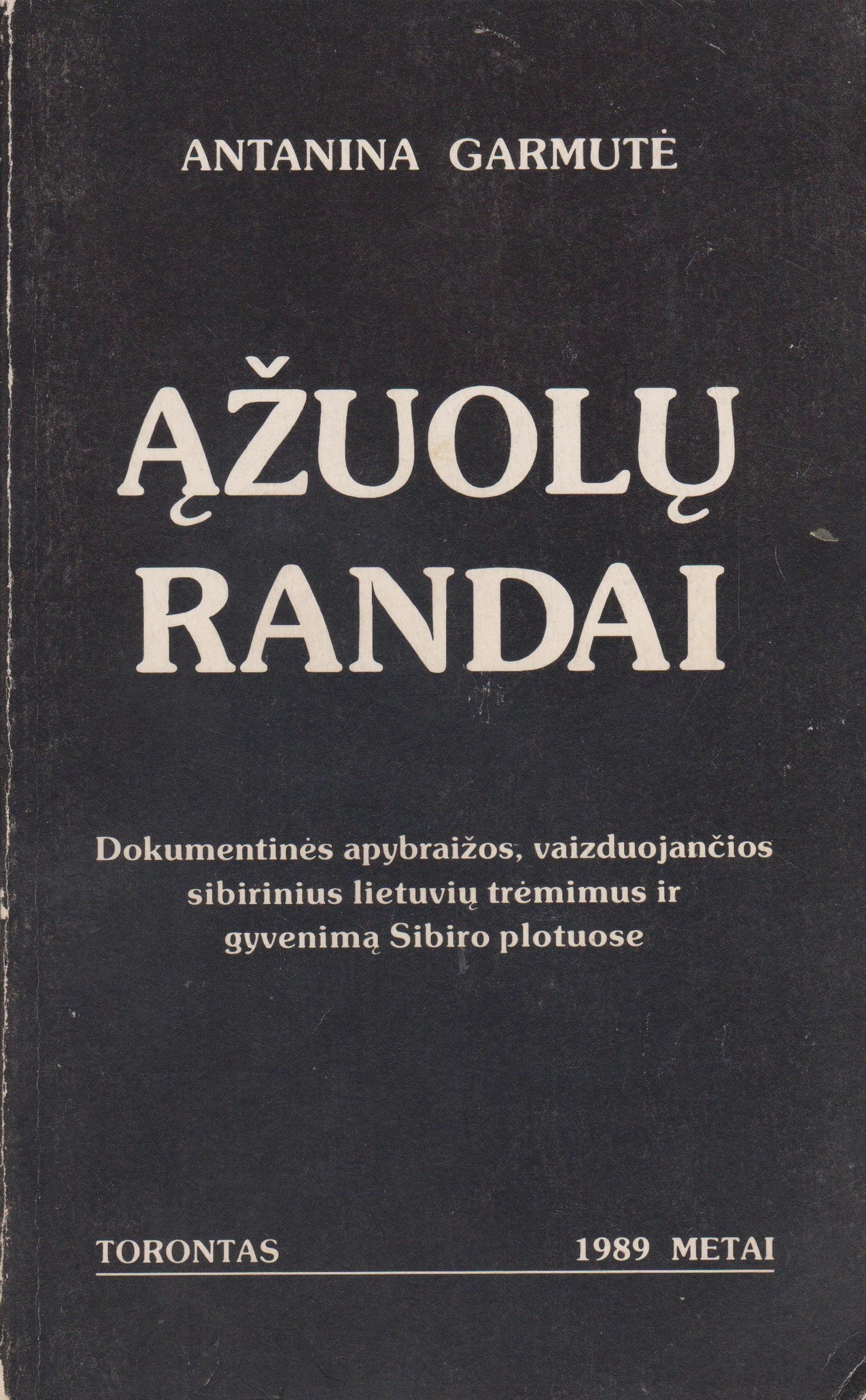 Antanina Garmutė - Ąžuolų randai, 1989, Toronto