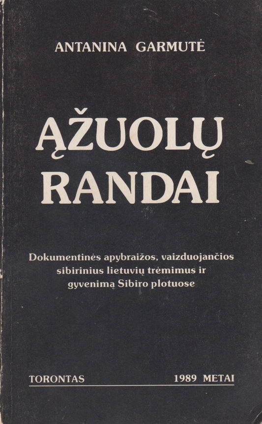 Antanina Garmutė - Ąžuolų randai, 1989, Toronto