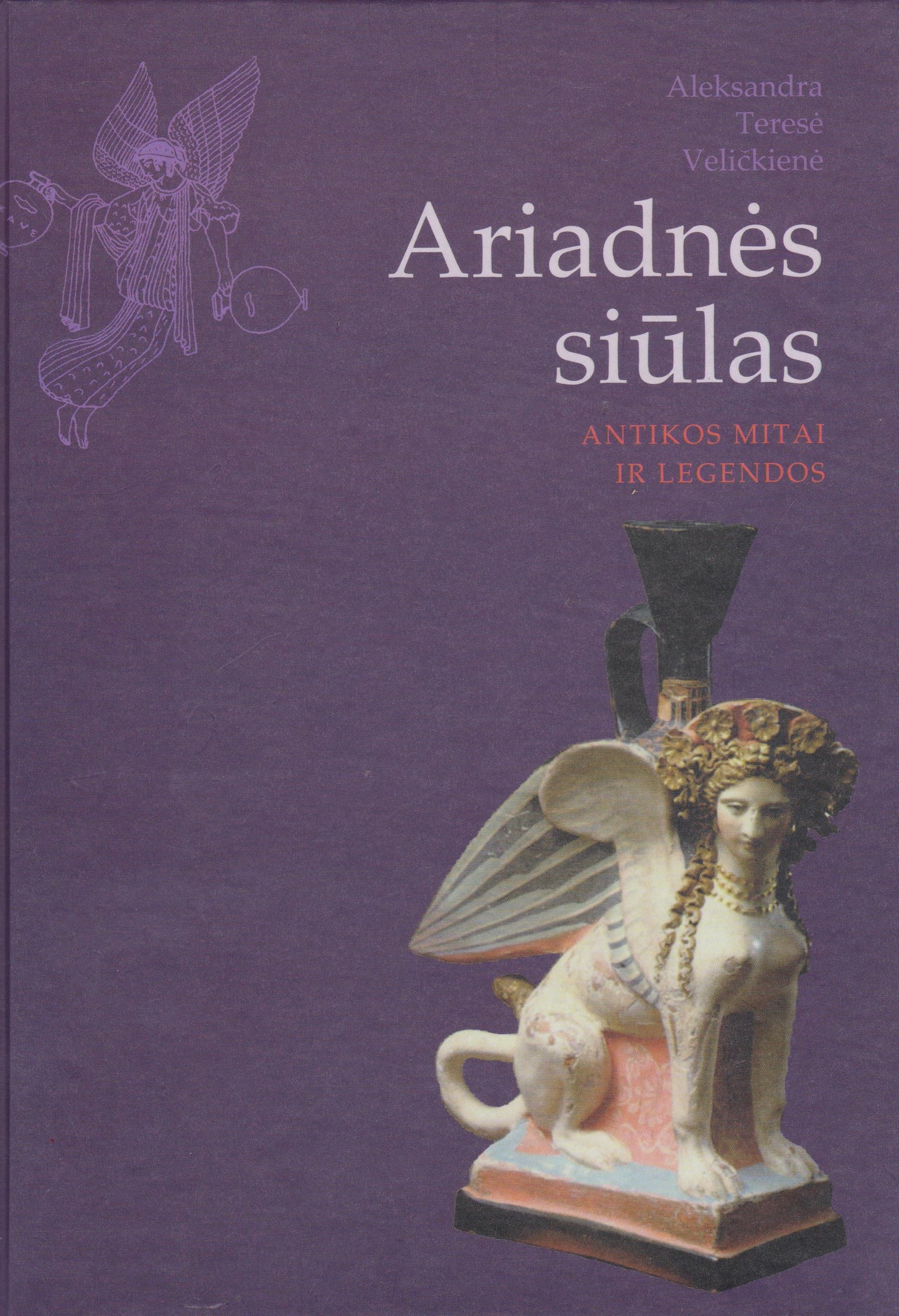 Ariadnės siūlas : Antikos mitai ir legendos