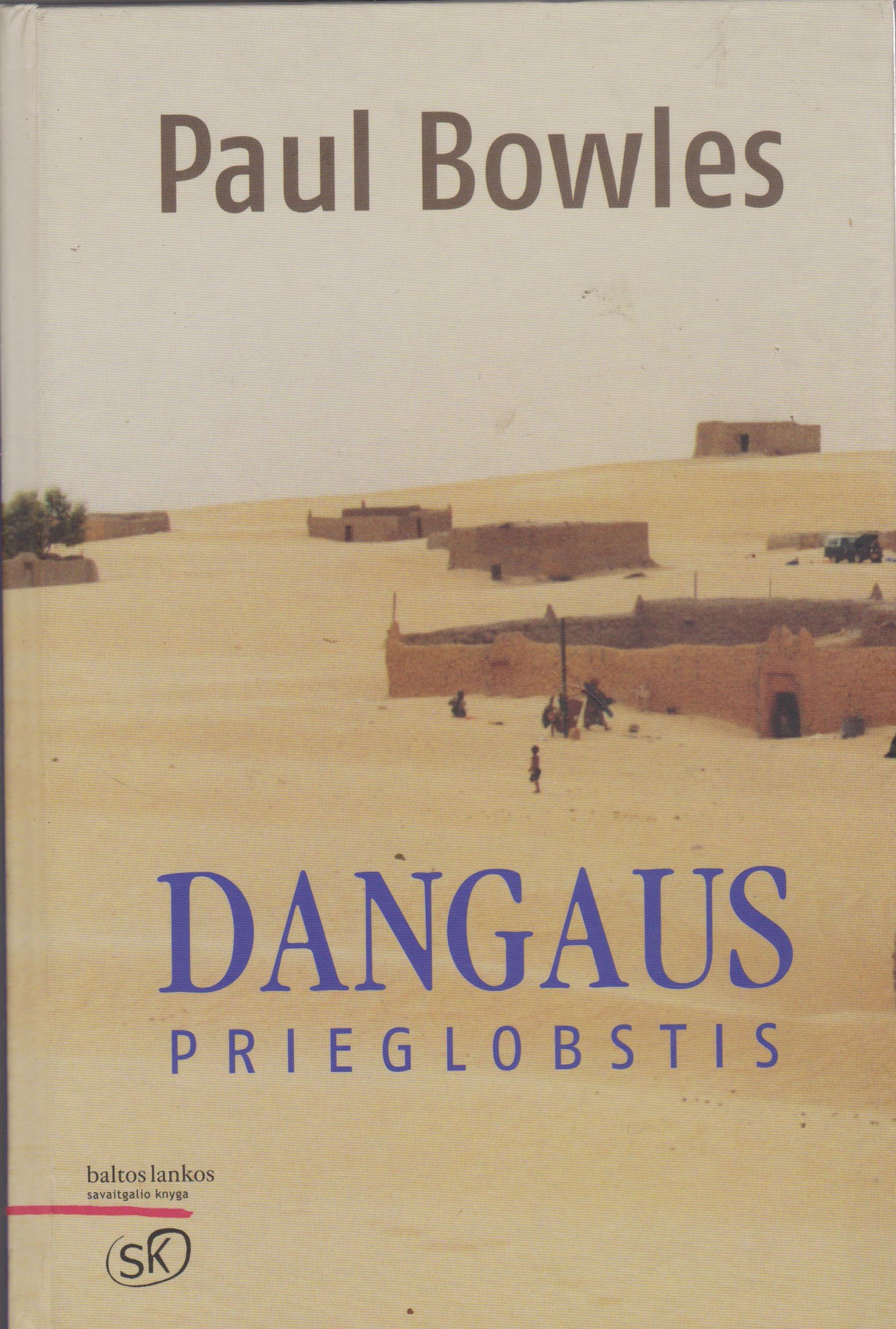 Paul Bowles - Dangaus prieglobstis (žr. būklę)