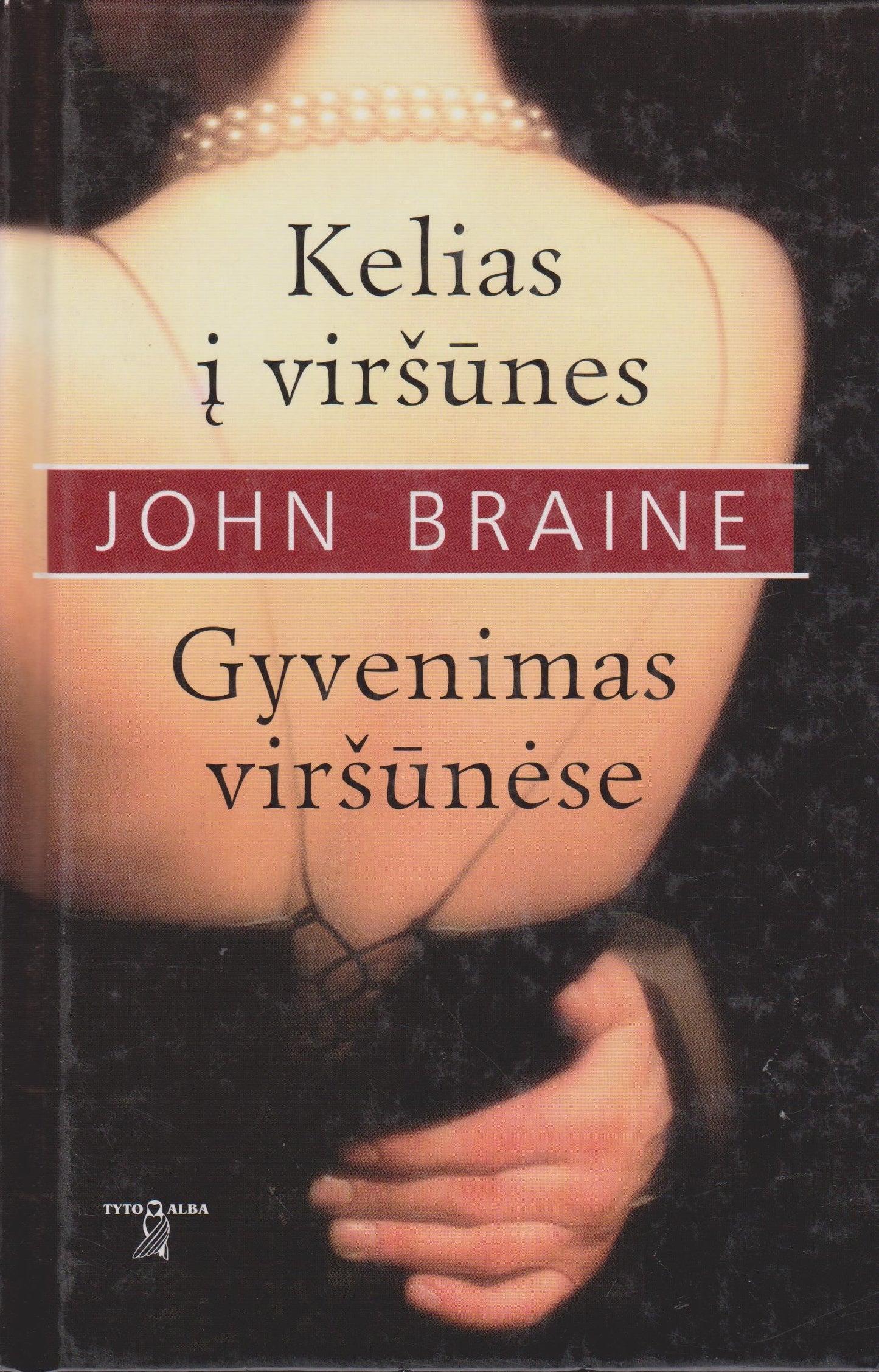 John Braine - Kelias į viršūnes. Gyvenimas viršūnėse