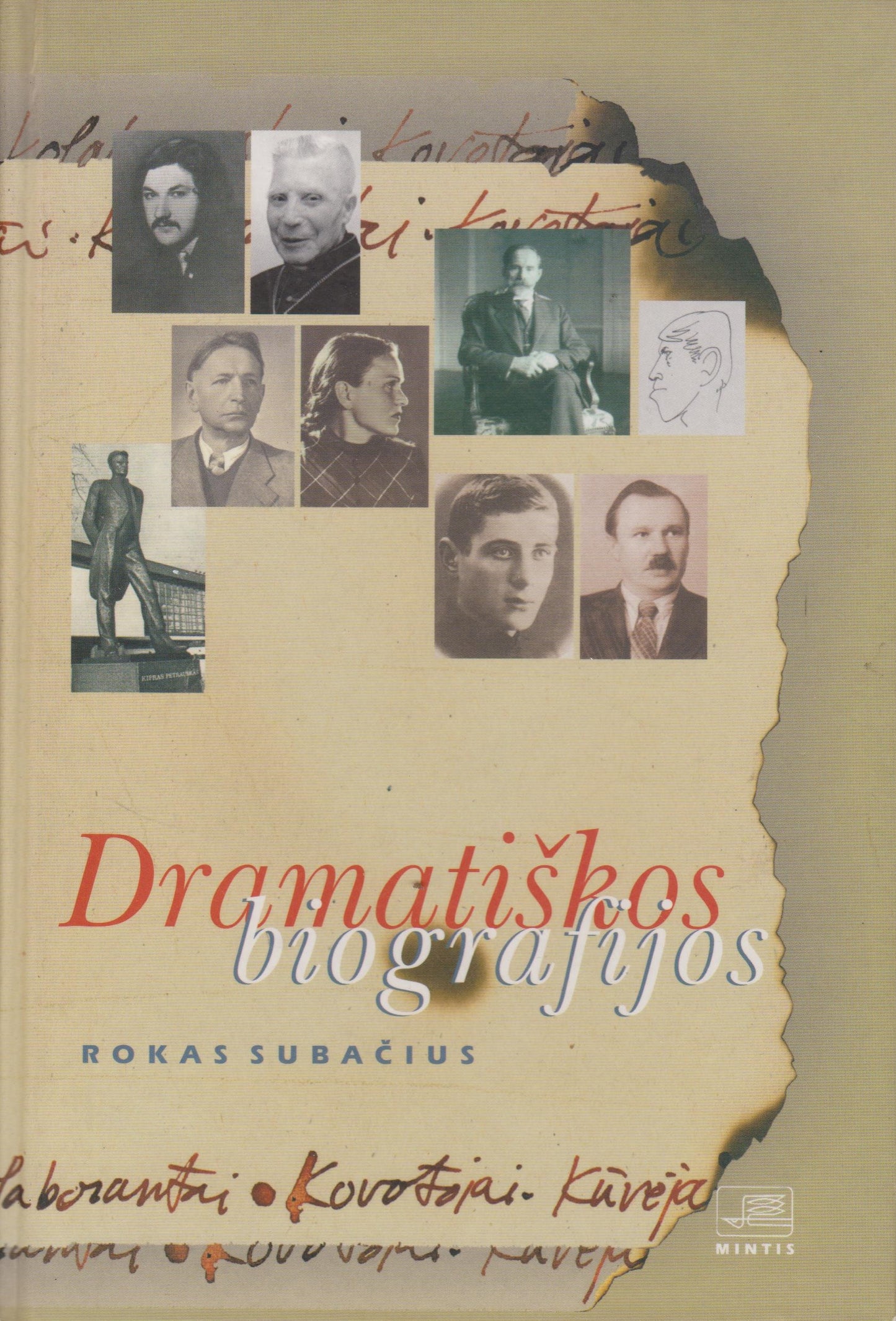 Dramatiškos biografijos : kovotojai, kūrėjai, karjeristai, kolaborantai