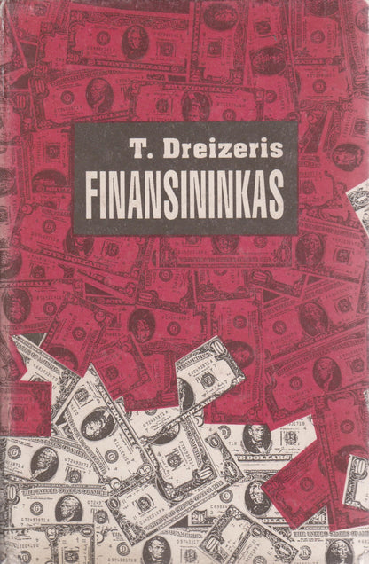 T. Dreizeris - Geismo trilogija:  Finansininkas / Titanas / Stoikas