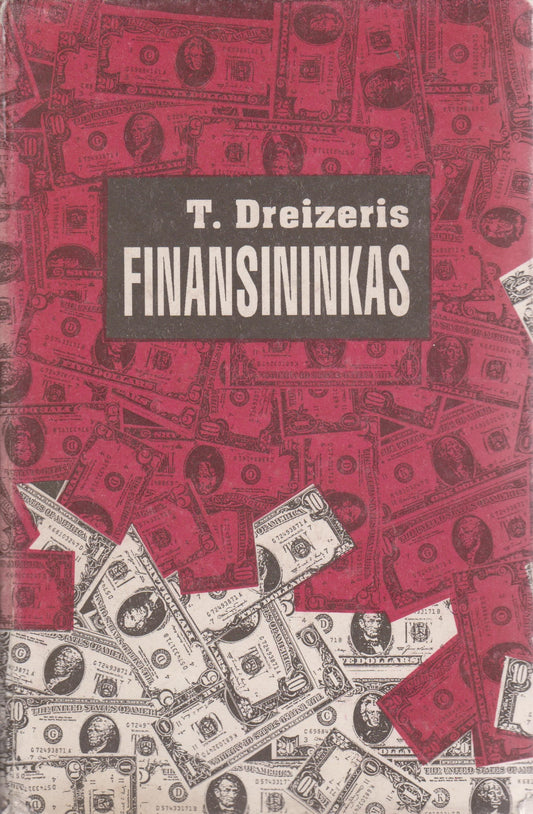 T. Dreizeris - Geismo trilogija:  Finansininkas / Titanas / Stoikas